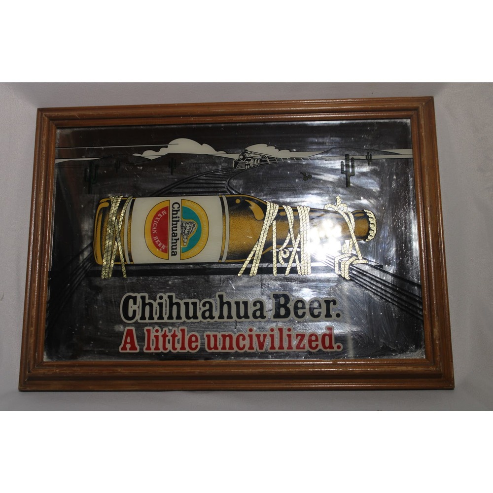 VINTAGE Chihuahua Beer A Little Uncivilized 15x20" Framed Mirror Bar Sign